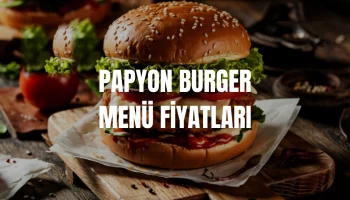 Papyon Burger Menü Fiyatları