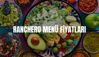 Ranchero Menü Fiyat