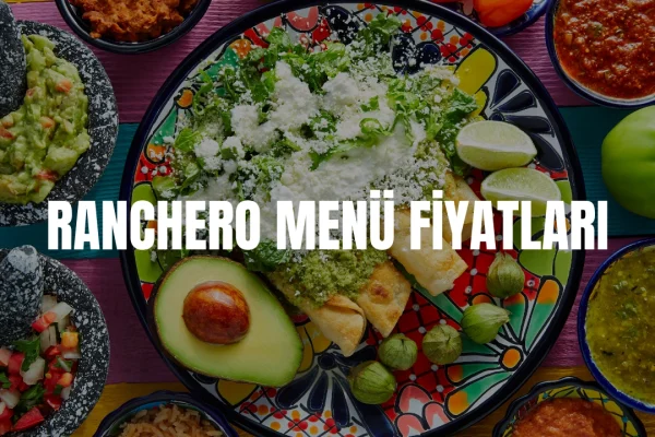 Ranchero Menü Fiyat