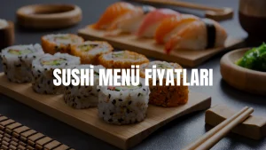 Sushi Menü Fiyatları