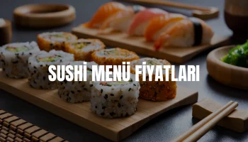 Sushi Menü Fiyatları