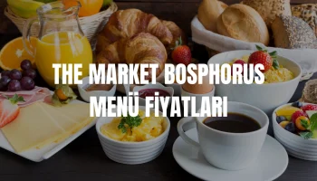 The Market Bosphorus Menü Fiyatları