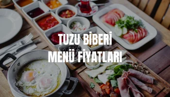 Tuzu Biberi Menü Fiyat Listesi