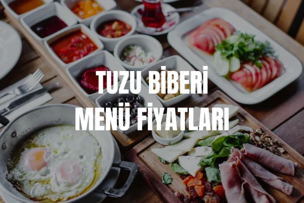 Tuzu Biberi Menü Fiyat Listesi