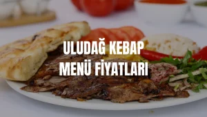 Uludağ Kebap Menü Fiyatları