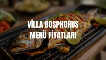 Villa Bosphorus Menü Fiyat