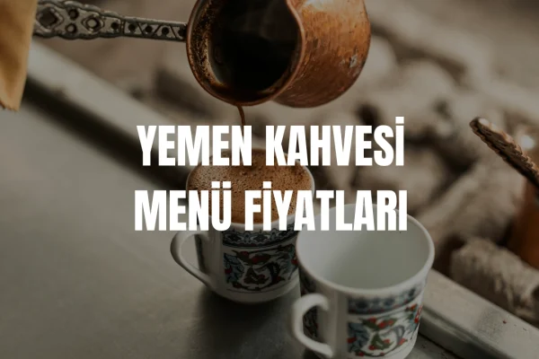 Yemen Kahvesi Menü Fiyat